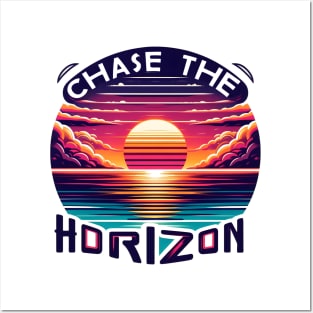 Chase The Horizon Posters and Art